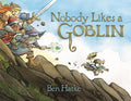 Cover Image for Nobody Likes a Goblin -- Ben Hatke, Hardcover