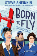 Cover Image for Born to Fly: The First Women's Air Race Across America -- Steve Sheinkin, Hardcover