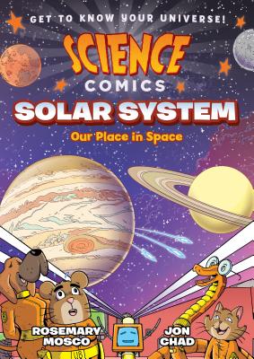 Cover Image for Science Comics: Solar System: Our Place in Space -- Rosemary Mosco, Paperback