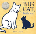 Cover Image for Big Cat, Little Cat: (Caldecott Honor Book) -- Elisha Cooper, Hardcover