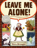 Cover Image for Leave Me Alone!: (Caldecott Honor Book) -- Vera Brosgol, Hardcover