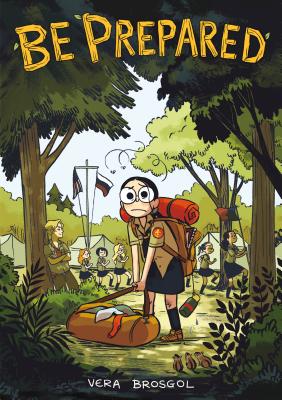 Cover Image for Be Prepared: A Graphic Novel -- Vera Brosgol, Paperback
