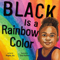 Cover Image for Black Is a Rainbow Color -- Angela Joy, Hardcover