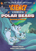 Cover Image for Science Comics: Polar Bears: Survival on the Ice -- Zack Giallongo, Paperback