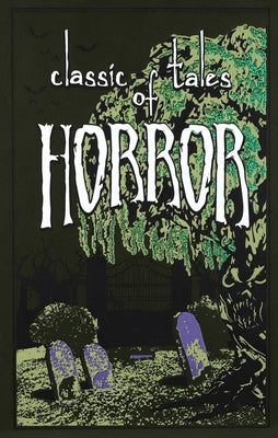 Cover Image for Classic Tales of Horror -- Editors of Canterbury Classics, Leather