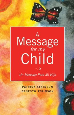 Cover Image for A Message for My Child -- Patrick Atkinson, Paperback