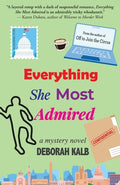 Cover Image for Everything She Most Admired: A Mystery Novel -- Deborah Kalb, Paperback
