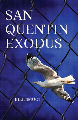 Cover Image for San Quentin Exodus -- Bill Smoot, Paperback