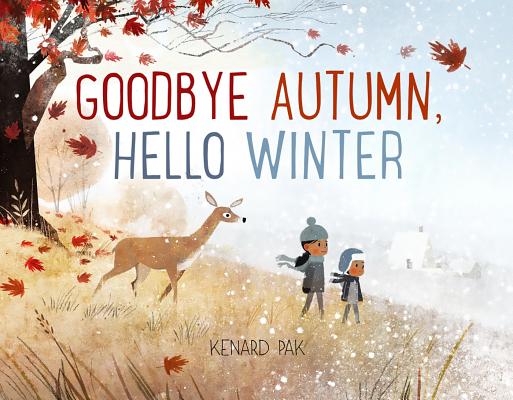Cover Image for Goodbye Autumn, Hello Winter -- Kenard Pak, Hardcover