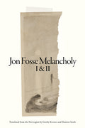 Cover Image for Melancholy I & II -- Jon Fosse, Paperback