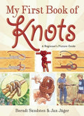 Cover Image for My First Book of Knots: A Beginner's Picture Guide (180 Color Illustrations) -- Berndt Sundsten, Paperback