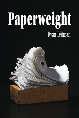 Cover Image for Paperweight -- Ryan Teitman, Paperback