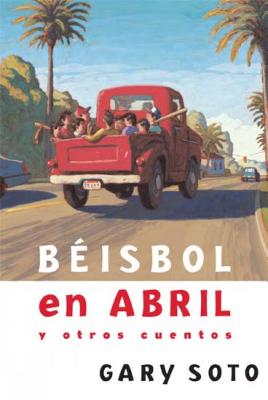 Cover Image for Beisbol En Abril y Otros Cuentos -- Gary Soto, Paperback