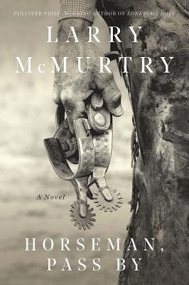 Cover Image for Horseman, Pass by -- Larry McMurtry, Paperback