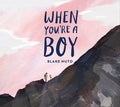 Cover Image for When You're a Boy -- Blake Nuto, Hardcover