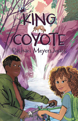 Cover Image for King Coyote -- Rachael Meyersjones, Hardcover