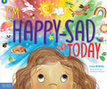 Cover Image for I'm Happy-Sad Today: Making Sense of Mixed-Together Feelings -- Lory Britain, Hardcover