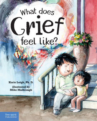 Cover Image for What Does Grief Feel Like? -- Korie Leigh, Hardcover