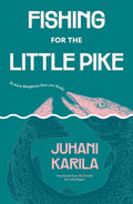 Cover Image for Fishing for the Little Pike -- Juhani Karila, Paperback