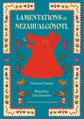 Cover Image for Lamentations of Nezahualcóyotl: Nahuatl Poems -- Nezahualcóyotl, Hardcover