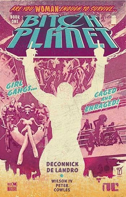 Cover Image for Bitch Planet Volume 1: Extraordinary Machine -- Kelly Sue Deconnick, Paperback