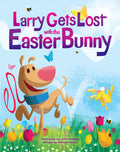 Cover Image for Larry Gets Lost with the Easter Bunny: A Whimsical Easter Adventure -- John Skewes, Hardcover