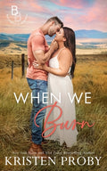 Cover Image for When We Burn -- Kristen Proby, Paperback