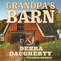 Cover Image for Grandpa's Barn -- Debra Daugherty, Paperback