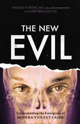 Cover Image for New Evil: Understanding the Emergence of Modern Violent Crime -- Michael E. Stone, Paperback