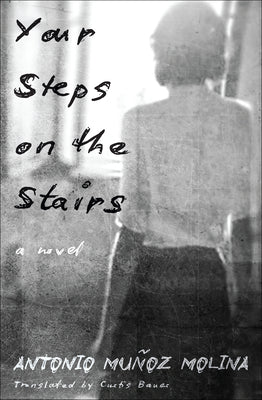 Cover Image for Your Steps on the Stairs -- Antonio Muñoz Molina, Paperback