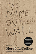 Cover Image for The Name on the Wall -- Hervé Le Tellier, Paperback