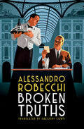 Cover Image for Broken Truths -- Alessandro Robecchi, Paperback
