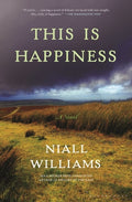 Cover Image for This Is Happiness -- Niall Williams, Hardcover