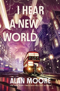 Cover Image for I Hear a New World -- Alan Moore, Hardcover