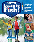 Cover Image for Let's Learn to Fish!: Everything You Need to Know to Start Freshwater Fishing -- Dan Armitage, Paperback