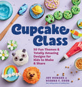 Cover Image for Cupcake Class: 50 Fun Themes & Totally Amazing Designs for Kids to Make & Share -- Joy Howard, Hardcover