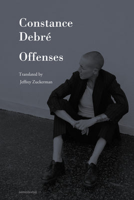 Cover Image for Offenses -- Constance Debré, Paperback