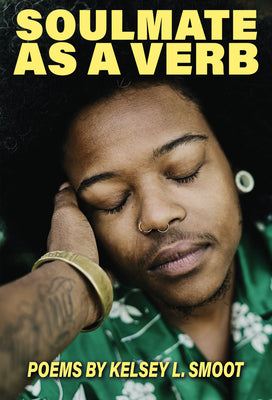 Cover Image for Soulmate as a Verb -- Kelsey L. Smoot, Paperback