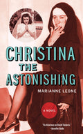 Cover Image for Christina the Astonishing -- Marianne Leone, Hardcover