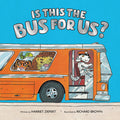 Cover Image for Is This the Bus for Us? -- Richard Brown, Hardcover