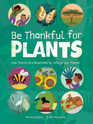 Cover Image for Be Thankful for Plants -- Harriet Ziefert, Hardcover