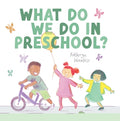 Cover Image for What Do We Do in Preschool? -- Kathryn Wanless, Hardcover