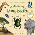 Cover Image for Small Mighty Dung Beetle (Start Small, Think Big #6) -- Mary Auld, Hardcover