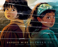 Cover Image for Barbed Wire Between Us -- Mia Wenjen, Hardcover