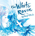 Cover Image for The White Raven -- Kathryn Otoshi, Hardcover
