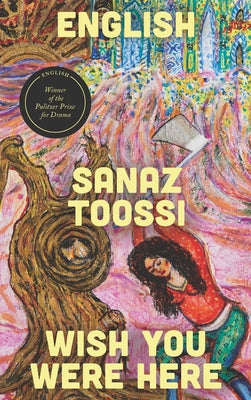 Cover Image for English / Wish You Were Here: Two Plays -- Sanaz Toossi, Paperback