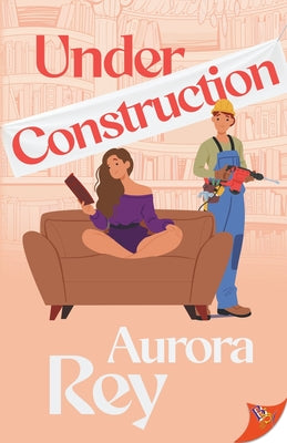 Cover Image for Under Construction -- Aurora Rey, Paperback