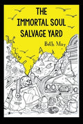 Cover Image for The Immortal Soul Salvage Yard -- Beth May, Paperback
