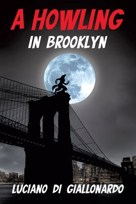 Cover Image for A Howling in Brooklyn -- Luciano Di Giallonardo, Paperback