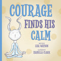 Cover Image for Courage Finds His Calm -- Lisa Watson, Paperback